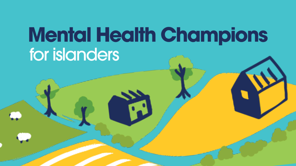 Banner reading 'Mental Health Champions for Islanders' with colorful hills, houses, and trees on a teal background.